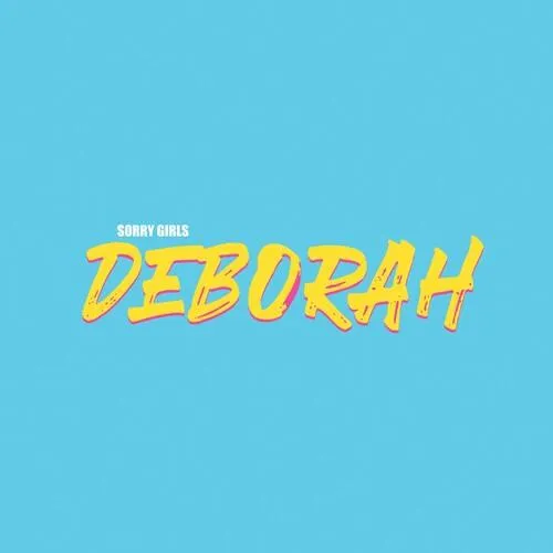 Sorry Girls- Deborah