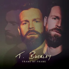 T. Buckley- Frame By Frame
